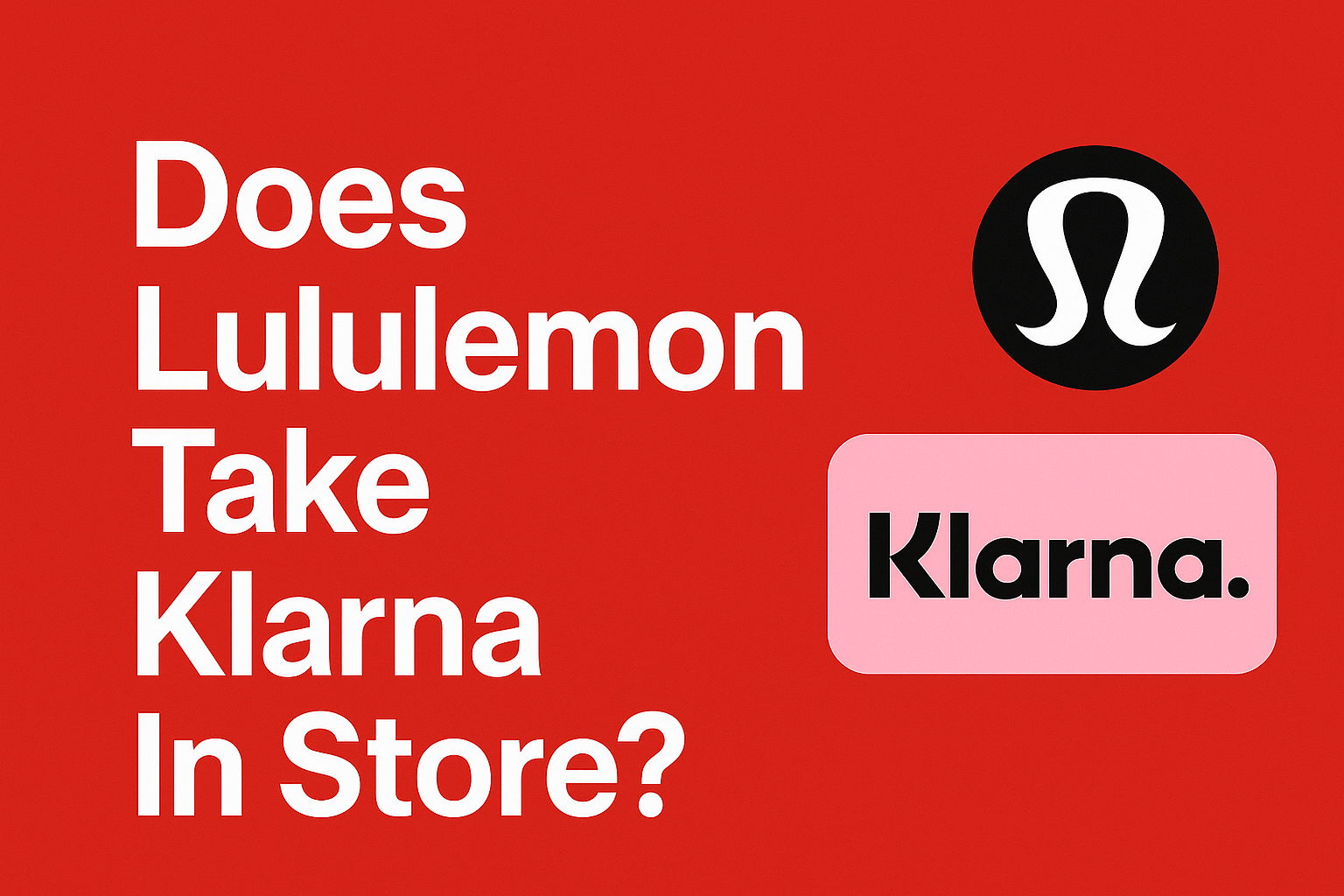 Does Lululemon Take Klarna In Store? 
